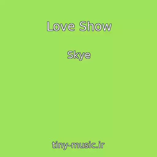 کاور آهنگ Love Show از Skye