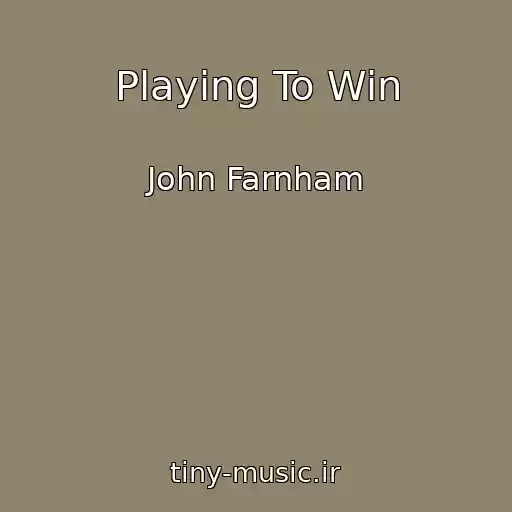 کاور آهنگ Playing To Win از John Farnham