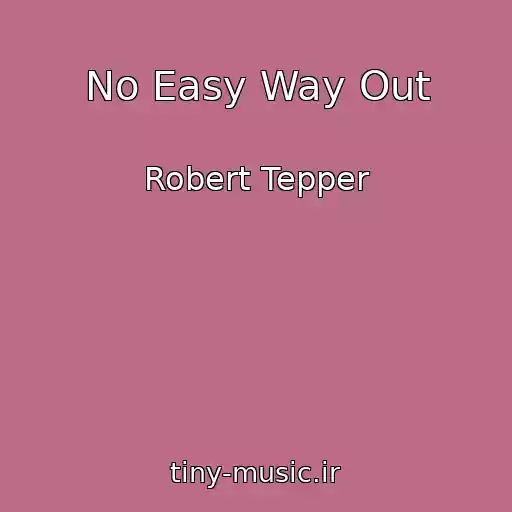 کاور آهنگ No Easy Way Out از Robert Tepper