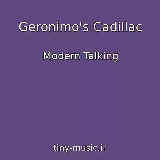 کاور آهنگ Geronimo's Cadillac از Modern Talking