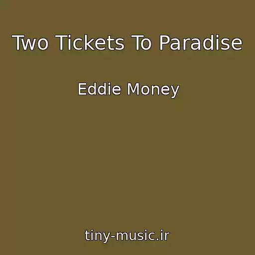 کاور آهنگ Two Tickets To Paradise از Eddie Money