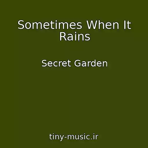 کاور آهنگ Sometimes When It Rains از Secret Garden