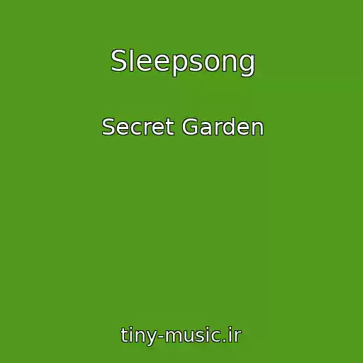 کاور آهنگ Sleepsong از Secret Garden