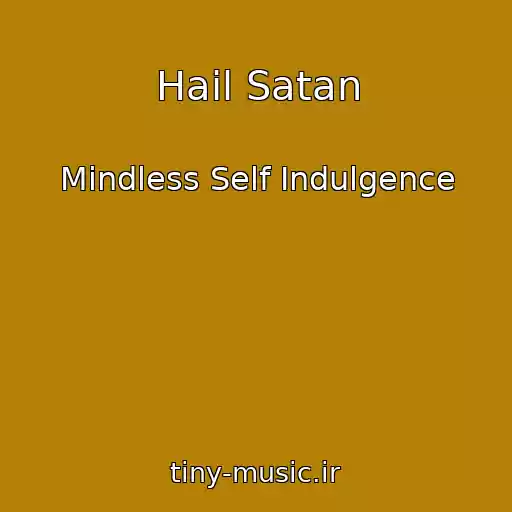 کاور آهنگ Hail Satan از Mindless Self Indulgence