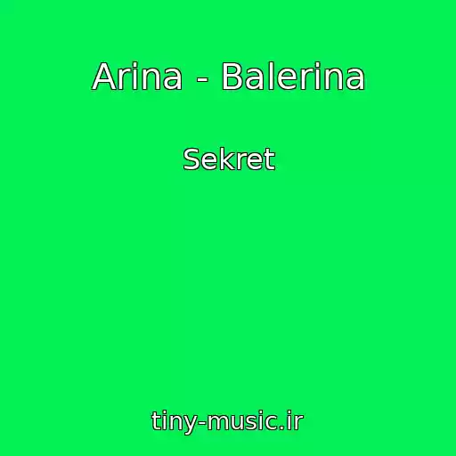 کاور آهنگ Arina - Balerina از Sekret