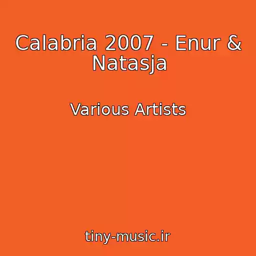 کاور آهنگ Calabria 2007 - Enur & Natasja از Various Artists