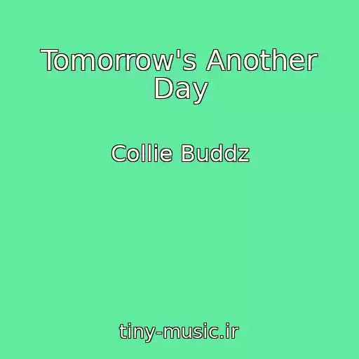 کاور آهنگ Tomorrow's Another Day از Collie Buddz