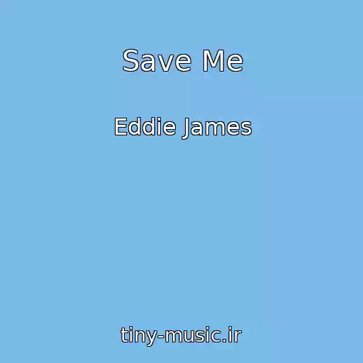 کاور آهنگ Save Me از Eddie James