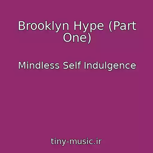 کاور آهنگ Brooklyn Hype (Part One) از Mindless Self Indulgence