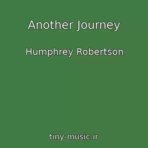 کاور آهنگ Another Journey از Humphrey Robertson