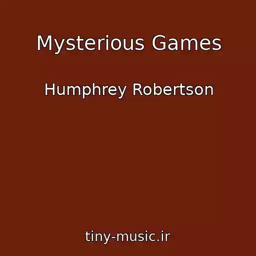 کاور آهنگ Mysterious Games از Humphrey Robertson