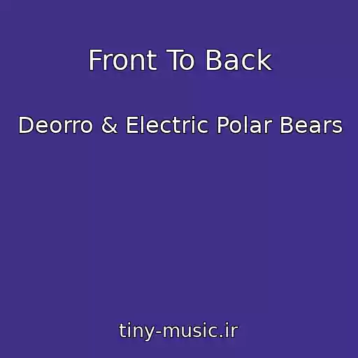 کاور آهنگ Front To Back از Deorro & Electric Polar Bears