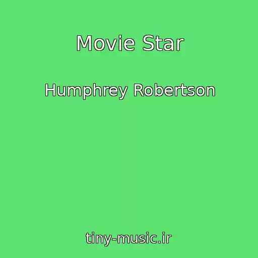 کاور آهنگ Movie Star از Humphrey Robertson