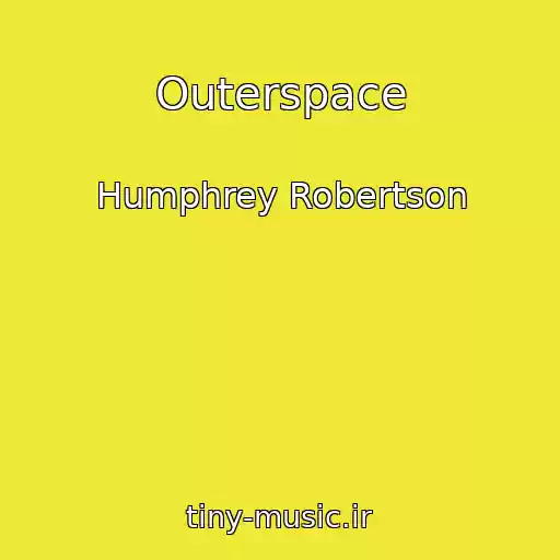 کاور آهنگ Outerspace از Humphrey Robertson
