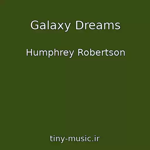 کاور آهنگ Galaxy Dreams از Humphrey Robertson