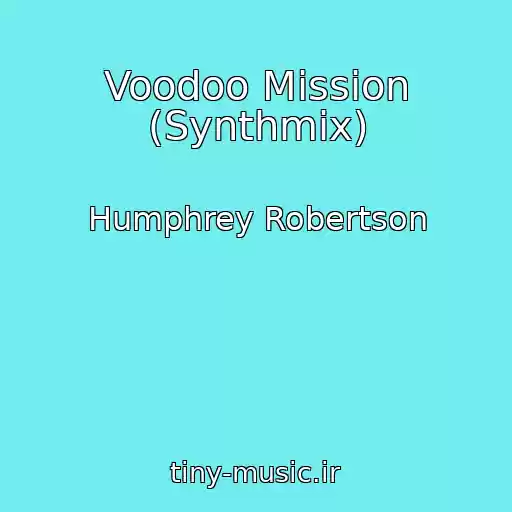 کاور آهنگ Voodoo Mission (Synthmix) از Humphrey Robertson