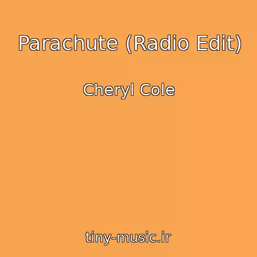کاور آهنگ Parachute (Radio Edit) از Cheryl Cole