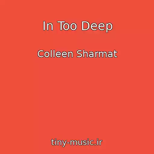 کاور آهنگ In Too Deep از Colleen Sharmat