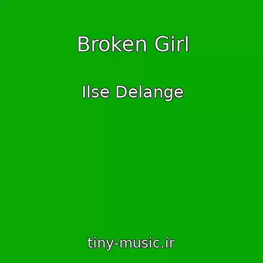 کاور آهنگ Broken Girl از Ilse Delange