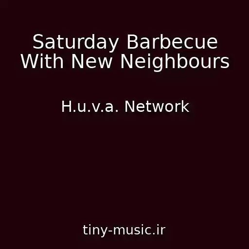 کاور آهنگ Saturday Barbecue With New Neighbours از H.u.v.a. Network