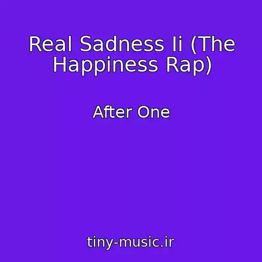 کاور آهنگ Real Sadness Ii (The Happiness Rap) از After One