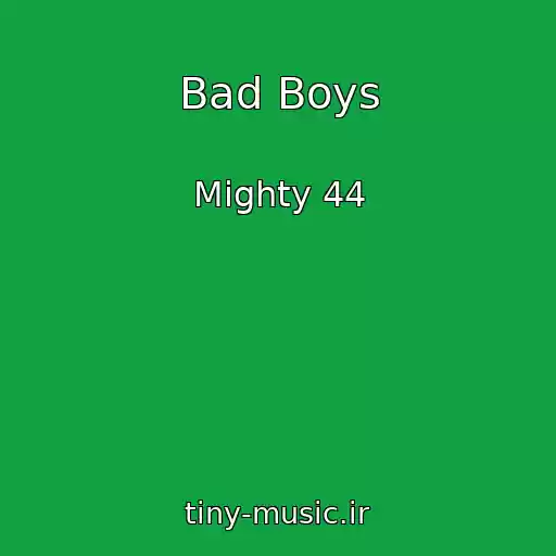 کاور آهنگ Bad Boys از Mighty 44