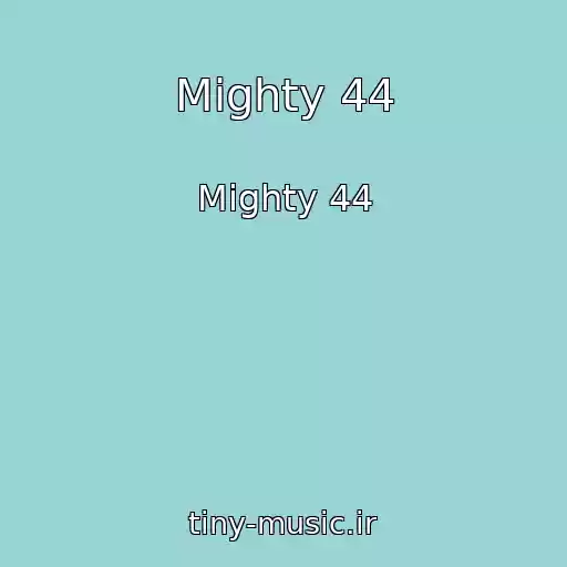 کاور آهنگ Mighty 44 از Mighty 44