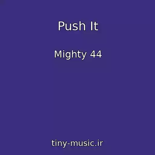کاور آهنگ Push It از Mighty 44