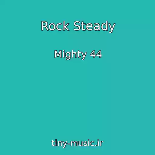 کاور آهنگ Rock Steady از Mighty 44
