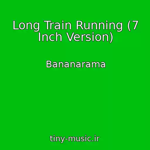 کاور آهنگ Long Train Running (7 Inch Version) از Bananarama
