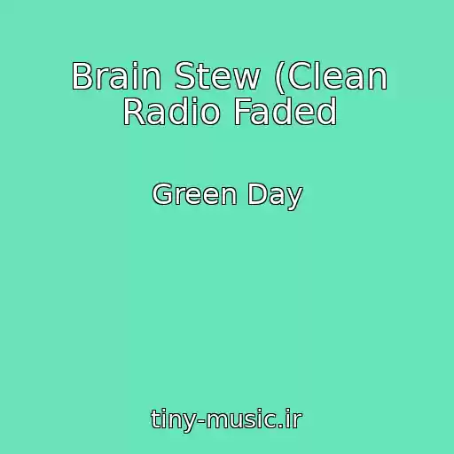 کاور آهنگ Brain Stew (Clean Radio Faded از Green Day