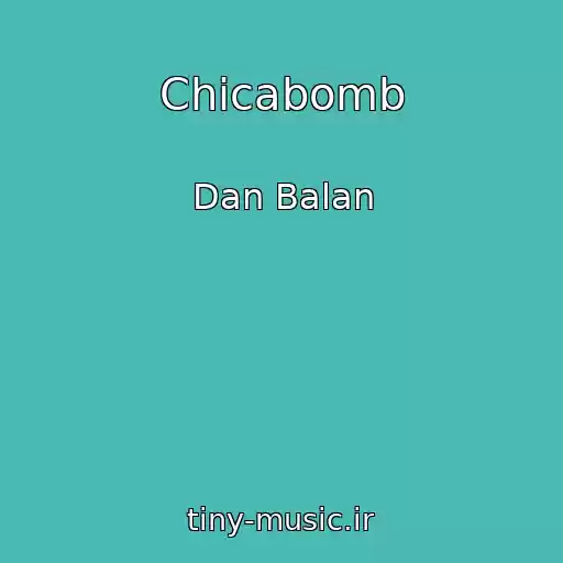 کاور آهنگ Chicabomb از Dan Balan