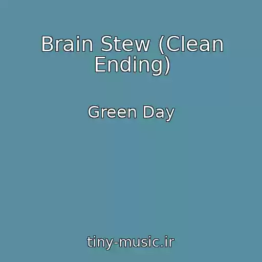 کاور آهنگ Brain Stew (Clean Ending) از Green Day