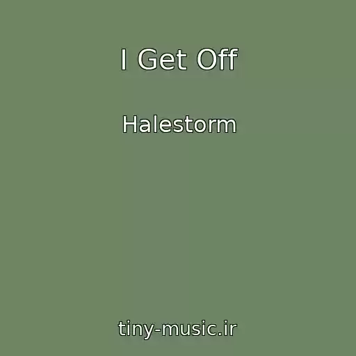 کاور آهنگ I Get Off از Halestorm