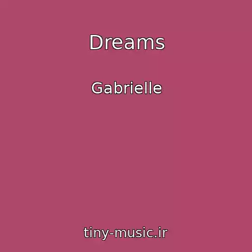 کاور آهنگ Dreams از Gabrielle