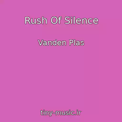 کاور آهنگ Rush Of Silence از Vanden Plas