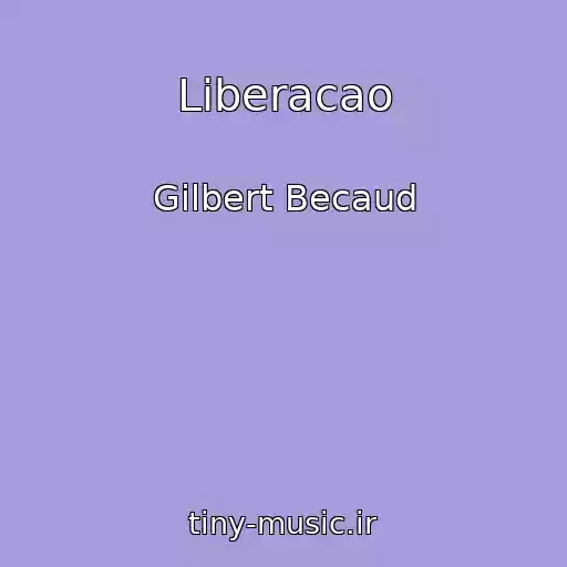 کاور آهنگ Liberacao از Gilbert Becaud