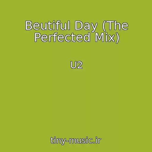 کاور آهنگ Beutiful Day (The Perfected Mix) از U2