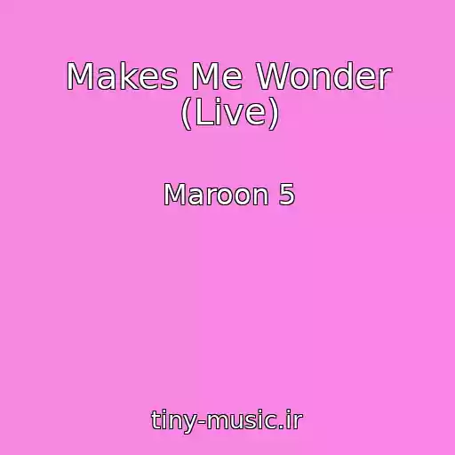 کاور آهنگ Makes Me Wonder (Live) از Maroon 5