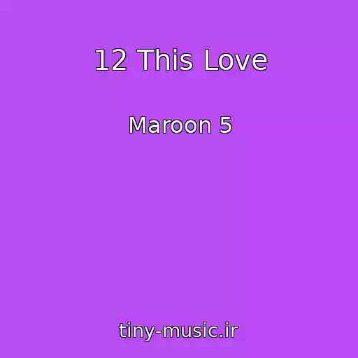 کاور آهنگ 12 This Love از Maroon 5