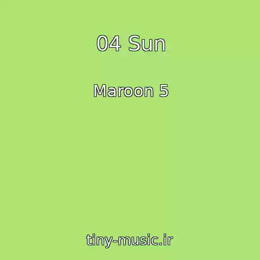 کاور آهنگ 04 Sun از Maroon 5