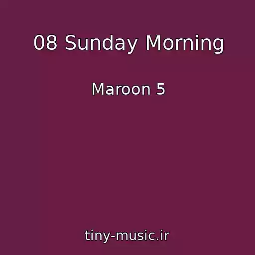 کاور آهنگ 08 Sunday Morning از Maroon 5