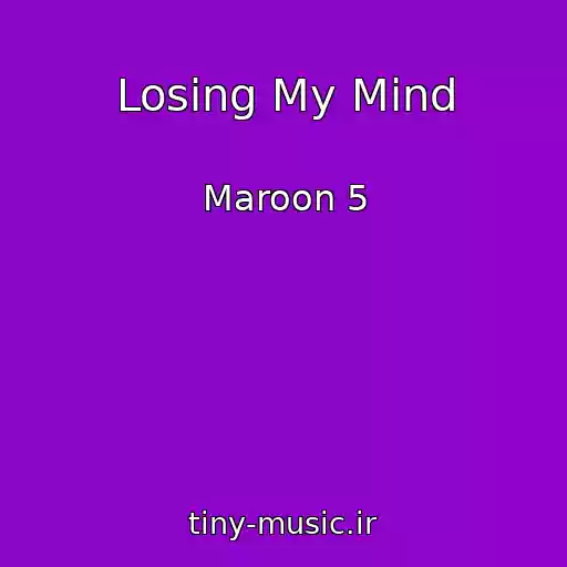 کاور آهنگ Losing My Mind از Maroon 5
