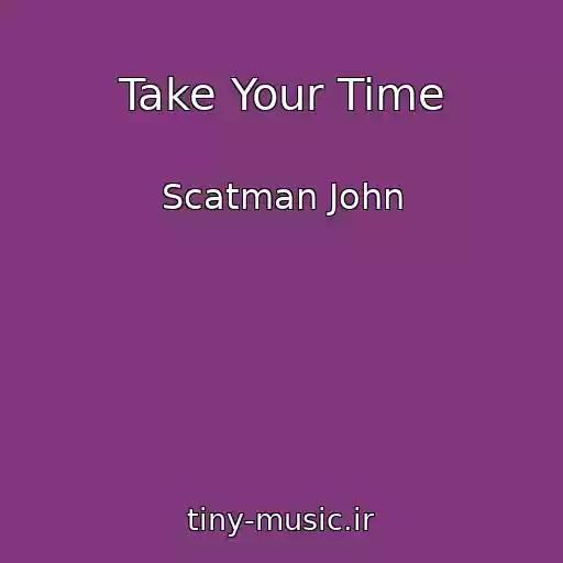 کاور آهنگ Take Your Time از Scatman John