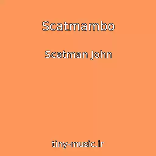 کاور آهنگ Scatmambo از Scatman John