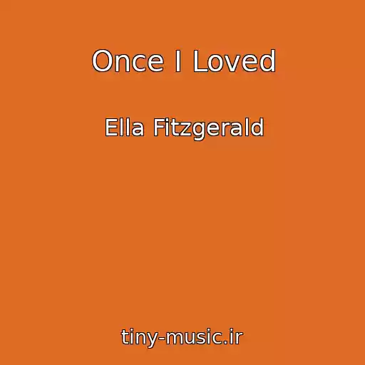 کاور آهنگ Once I Loved از Ella Fitzgerald