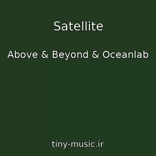 کاور آهنگ Satellite از Above & Beyond & Oceanlab