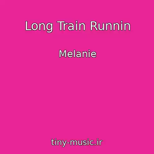 کاور آهنگ Long Train Runnin از Melanie