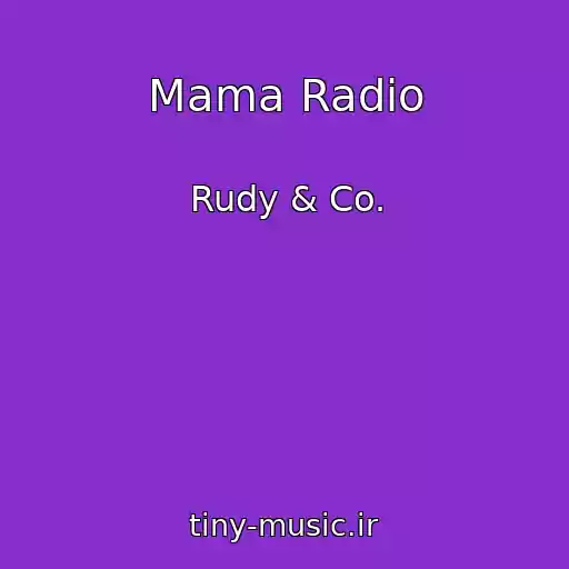 کاور آهنگ Mama Radio از Rudy & Co.