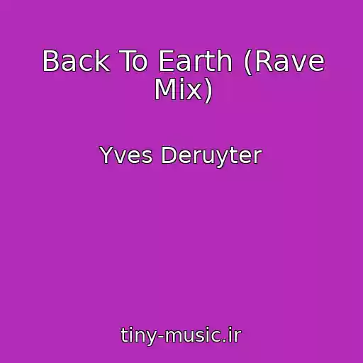 کاور آهنگ Back To Earth (Rave Mix) از Yves Deruyter
